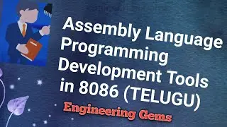 Assembly Language Programming Development Tools in 8086 Microprocessor (TELUGU )