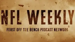 Ferst Off the Bench Podcast Network: NFL Weekly, 2025 Divisional Round Preview