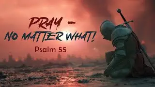 Pray - No Matter What! - Pastor Stacey Shiflett