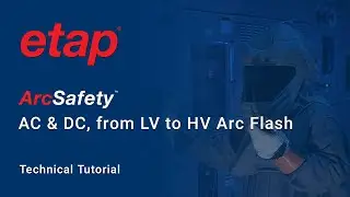 ETAP ArcSafety Solution Overview - A comprehensive suite of Arc Flash software analysis tools