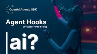 Understanding agent hooks and how to customize them  | OpenAi agents SDK tutorial