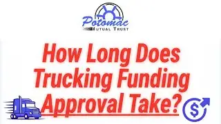 Trucking Business Loans - How Long Does Owner Operator Trucking Funding Approvals Take?