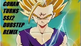 Gohan Turns Super Saiyan 2 Dubstep remix