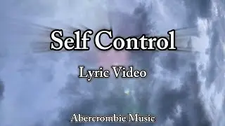 Self Control - Abercrombie Music (Lyric Video)