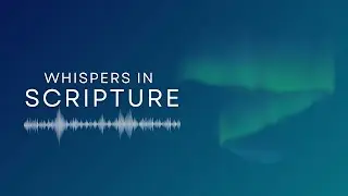 May 4, 2025 &ndash; 11 a.m. Gathering Service - Whispers in Scripture