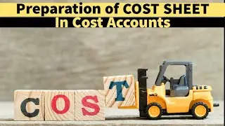 What is Cost | How to find Price | What is Cost Sheet | Preparing Cost Sheet | Cost Sheet meaning