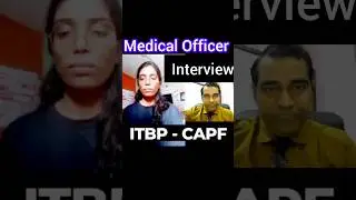 Itbp capf medical officer (Assistant Commandant) Interview | Capf Doctor Interview