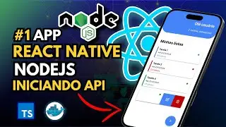 🔥COMO CRIAR UM APLICATVO COM REACT NATIVE, Node.js, Docker e PostgreSQL - [PARTE 1 API]