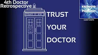 The Fourth Doctor Retrospective Ft. The Krynoid Podcast