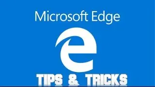Microsoft Edge Tips & Tricks