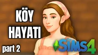 Rosemary'nin Köy Hayatında Küllerinden Yeniden Doğuşu 🐄 Part 2 | The Sims 4 Köy Hayatı Storyline