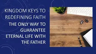 Personal Development: Kingdom Keys to Redefining Faith (Pt5)