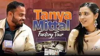 Tanya Mittal Ki | CO.DOM | Factory 😳 shocking Full Interview in detail tour of factory 