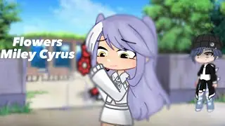 💐flowers💐||🌸glmv🌸||TW⚠️:ch34t1ng||⭐️Different⭐️||🍓Miley Cyrus🍓||😎first glmv😎||🦋Not og🦋