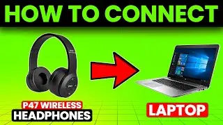 How To Connect P47 Wireless Headphones To Laptop (How To Pair P47 Wireless Headphones To Laptop)