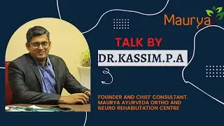 ✅ Dr Kassim P A, Founder and Chief Consultant on Maurya Ayurveda Ortho and Neuro Rehabilitation