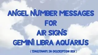 😇 Angel Number Messages For Air Signs, Sun, Moon, Rising and North Node 