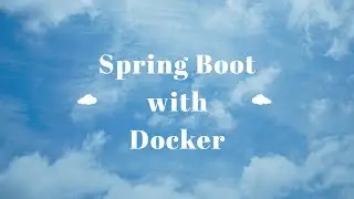 Video 012: Springframework: How to package as docker image.