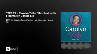 TJFF 24 - Carolyn Talks 'Matched' with Filmmaker Uchida Eiji