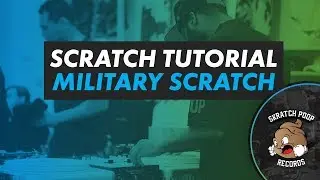 How To Scratch - Military Scratch - PT01 Scratch Tutorial 2017 - Portablist