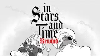 In Stars And Time.. REWIND!!! | P1