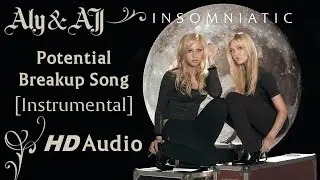 Aly & AJ - Potential Breakup Song (Official Instrumental) [HD AUDIO]