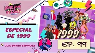 EP99: Especial de 1999 (Con Bryan Espinoza)