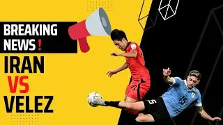 Iran vs Velez || Fifa World cup 2022 || World Cup Qatar 2022