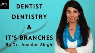 Dentist, Dentistry and it's Branches I Hindi - By Dr. Jasmine Singh