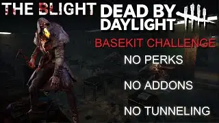 Playing Every Killer With No Perks No Addons and No Tunneling: Blight | Dead By Daylight