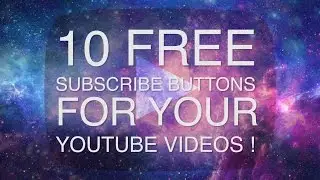 10 FREE animated  ''SUBSCRIBE'' buttons for your YT videos! 😋
