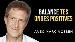416 - Balance tes ondes positives - avec Marc Vossen