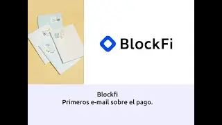 BlockFi, primeros emails sobre el pago.