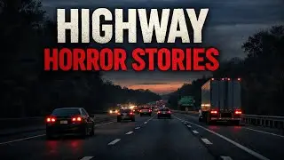 True Highway Horror Stories | Real Night Encounters on Lonely Roads