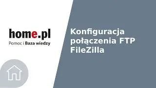 Konfiguracja połączenia FTP w programie FileZilla
