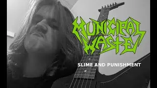 Municipal Waste - Slime And Punishment (Rhythm Guitar Cover)