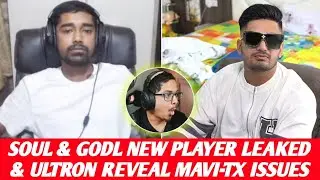 SOUL GODL NEW PLAYER LEAKS | ULTRON REVEAL HOW MAVI IS GETTING IMMENSE HATE & TX BOOTCAMP