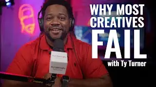 Why Most Creatives FAIL - with TY TURNER