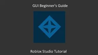 GUI |  Roblox Studio Beginner's Tutorial
