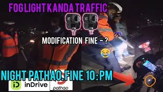 MY BIKE MODIFICATION FINE |||BREAK A TRAFFIC RULES ! FOG LIGHT KANDA !! NIGHT PATHAO RIDE