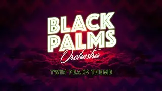 BLACK PALMS ORCHESTRA - TWIN PEAKS THEME (official video)
