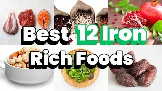12 Iron Rich Foods || Best Iron Foods To Increase Hemoglobin and Fight Anemia