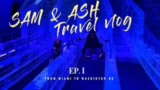 SAM AND ASH TRIP TO WASHINTON DC!!!