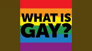 What Is Gay?