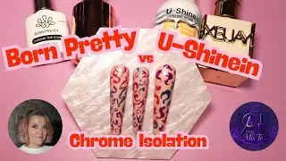 *Битва в режиме изоляции Chrome: Born Pretty против U-Shinein!**