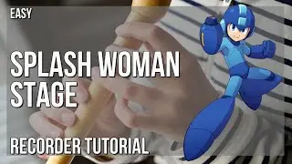 How to play Splash Woman Stage (Mega Man) by Ippo Yamada on Recorder (Tutorial)