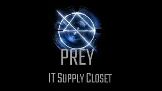 Prey IT Supply Closet Glitch