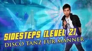 Wie Geht Disco Tanz - Sidesteps (Disco Tanz F&uuml;r M&auml;nner Level 2)