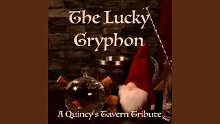 The Lucky Gryphon (A Quincy's Tavern Tribute)