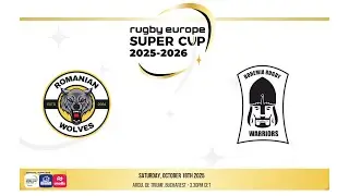 ROMANIAN WOLVES  v BOHEMIA RUGBY WARRIORS - RUGBY EUROPE SUPER CUP 2025/26